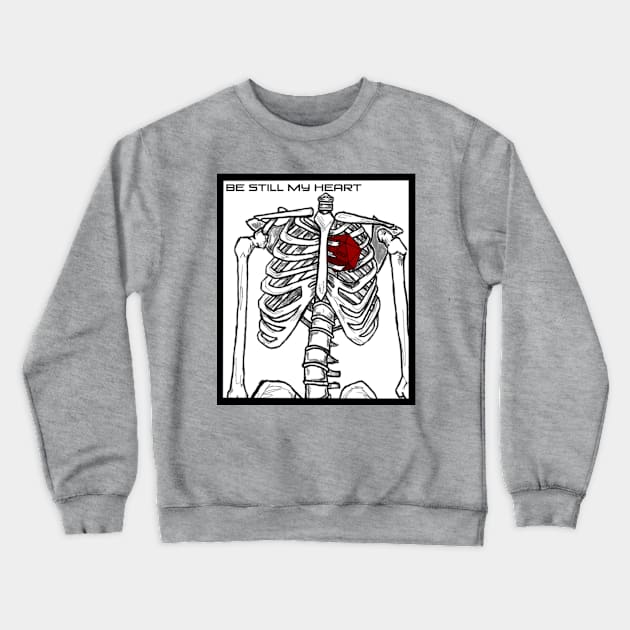 Be still my heart Crewneck Sweatshirt by StormTrooperSlushi